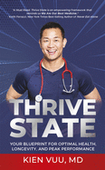 Thrive State: Your Blueprint for Optimal Health, Longevity, and Peak Performance