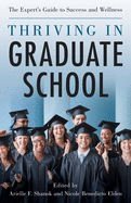 Thriving in Graduate School: The Expert's Guide to Success and Wellness
