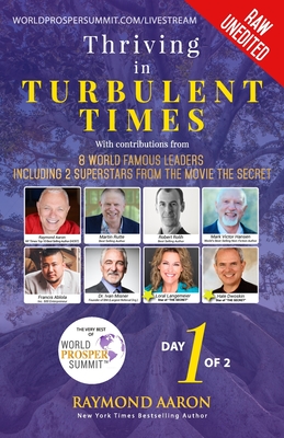 Thriving In Turbulent Times - Day 1 of 2: With Contributions From 8 World Famous Leaders including 2 Superstars from the Movie 'The Secret' - Hansen, Mark Victor, and Ablola, Francis, and Misner, Ivan