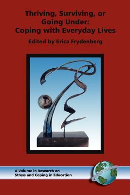 Thriving, Surviving, or Going Under: Coping with Everyday Lives (PB) - Frydenberg, Erica (Editor), and Frydenberg, Erica