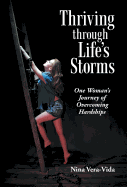 Thriving Through Life's Storms: One Woman's Journey of Overcoming Hardships