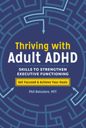 Thriving with Adult ADHD: Skills to Strengthen Executive Functioning