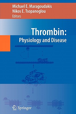 Thrombin: Physiology and Disease - Maragoudakis, Michael E (Editor), and Tsopanoglou, Nikos E (Editor)