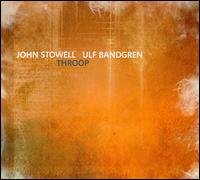 Throop - John Stowell / Ulf Bandgren