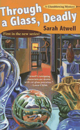 Through a Glass, Deadly - Atwell, Sarah