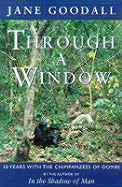 Through a Window: Thirty Years with the Chimpanzees of Gombe