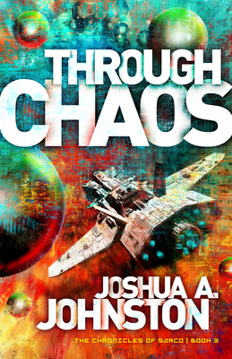 Through Chaos: Volume 3 - Johnston, Joshua A