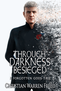 Through Darkness Besieged: A Forgotten Gods Tale