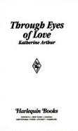 Through Eyes of Love - Arthur, Katherine