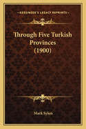 Through Five Turkish Provinces (1900)