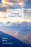 Through Frosted Glass: Third Edition