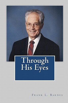 Through His Eyes - Barnes, Frank L