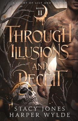 Through Illusions and Deceit - Wylde, Harper, and Jones, Stacy