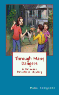 Through Many Dangers: A Delaware Detectives Mystery