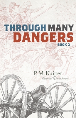 Through Many Dangers: Book 2 - Kuiper, P M