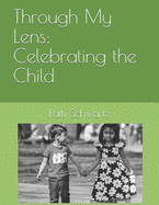 Through My Lens: Celebrating the Child