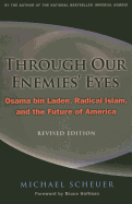 Through Our Enemies' Eyes - Scheuer, Michael