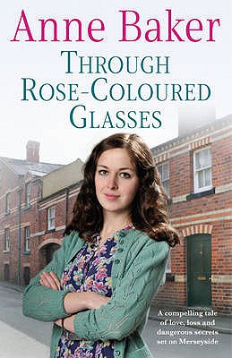 Through Rose-coloured Glasses - Baker, Anne