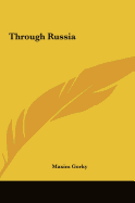 Through Russia - Gorky, Maxim