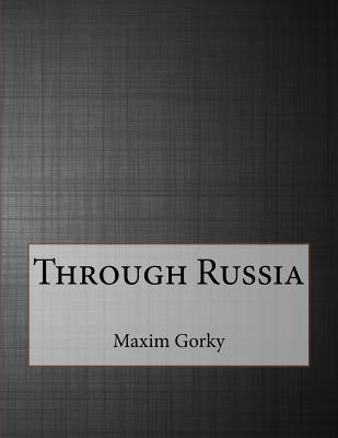 Through Russia - Gorky, Maxim