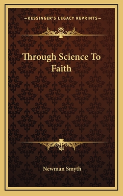 Through Science To Faith - Smyth, Newman