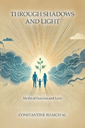 Through Shadows and Light: Myths of Families and Love