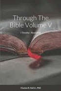 Through The Bible Volume V: I Timothy - Revelation