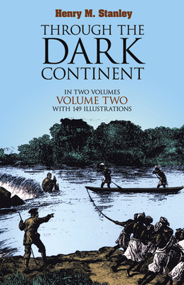 Through the Dark Continent, Vol. 2: Volume 2 - Stanley, Henry M