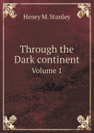 Through the Dark Continent Volume 1
