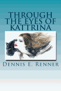 Through the Eyes of Kattrina: The Origin