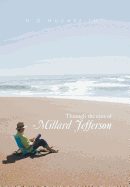 Through the Eyes of Millard Jefferson: Volume One