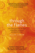 Through the Flames: Overcoming Disaster Through Compassion, Patience, and Determination
