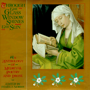 Through the Glass Window Shines the Sun: An Anthology of Medieval Poetry and Prose