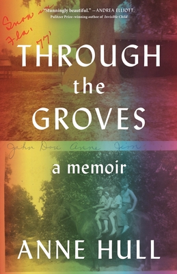 Through the Groves: A Memoir - Hull, Anne