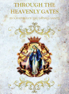Through the Heavenly Gates: Biographies of the Saints Book 3 of 3: Layman Saints