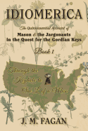 Through the Keyhole to One L of a Mess: Idiomerica Book 1