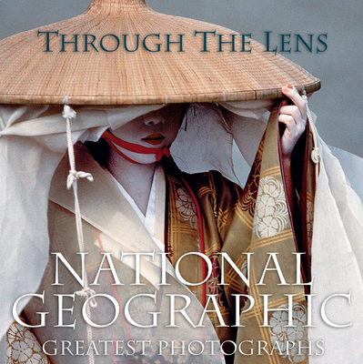 Through the Lens: National Geographic's Greatest Photographs - Val, Leah Bendavid