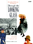 Through the Looking Glass: A History of Dress from 1860 to the Present Day