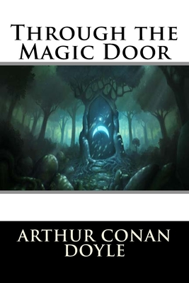 Through the Magic Door - Doyle, Arthur Conan, Sir