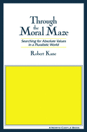 Through the Moral Maze: Searching for Absolute Values in a Pluralistic World