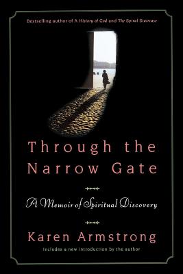 Through the Narrow Gate, Revised: A Memoir of Spiritual Discovery - Armstrong, Karen