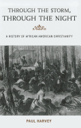 Through the Storm, Through the Night: A History of African American Christianity