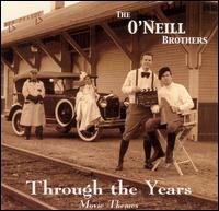 Through the Years - The O'Neill Brothers