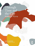 Through Time and the City: Notes on Rome