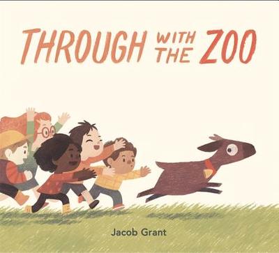Through with the Zoo - Grant, Jacob