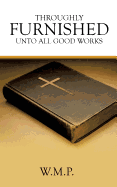 Throughly Furnished Unto All Good Works