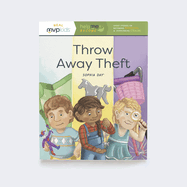 Throw Away Theft: Becoming Respectful & Overcoming Stealing