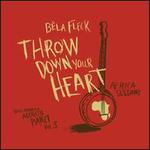 Throw Down Your Heart, Tales from the Acoustic Planet, Vol. 3: Africa Sessions - Bla Fleck