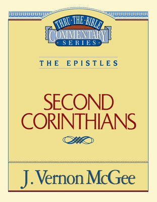 Thru the Bible Vol. 45: The Epistles (2 Corinthians): 45 - McGee, J Vernon