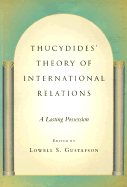 Thucydides' Theory of International Relations: A Lasting Possession